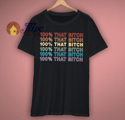 That Bitch Rainbow Graphic T Shirt