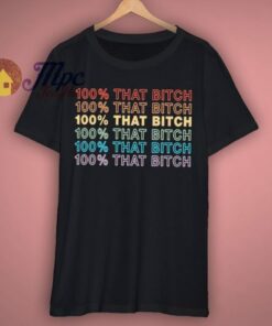 That Bitch Rainbow Graphic T Shirt