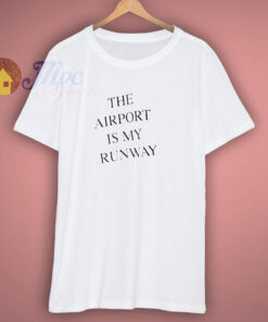 The Airport Is My Runway Victoria Bekham T Shirt