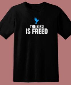 The Bird Is Freed T Shirt Style