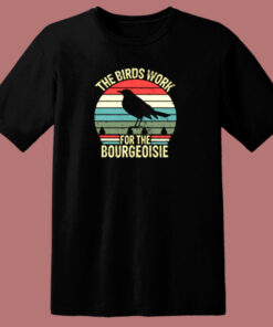 The Birds Work For The Bourgeoisie Vintage 80s T Shirt 1