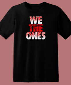 The Bloodline We The Ones T Shirt Style