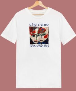 The Cure Lovesong Funny T Shirt Style