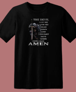 The Devil Saw Me T Shirt Style 1
