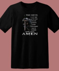 The Devil Saw Me T Shirt Style 1 The Devil Saw Me T Shirt Style 2