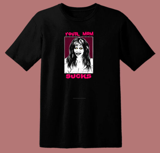 The Exorcist Your Mom Sucks 80s T Shirt