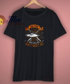 The Fish Are Calling Shirt 1 The Fish Are Calling Shirt 3