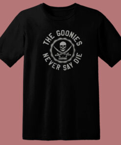 The Goonies Never Say Die T Shirt Style 1