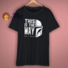 The Mandalorian This Is The Way Unisex T Shirt