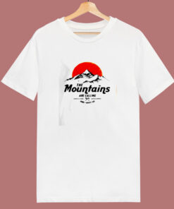 The Mountains Are Calling 80s T Shirt