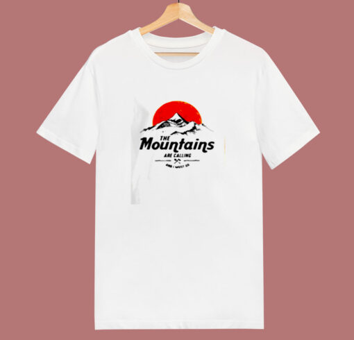 The Mountains Are Calling 80s T Shirt
