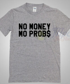 The Notorious Big No Money Mo Problem T Shirt