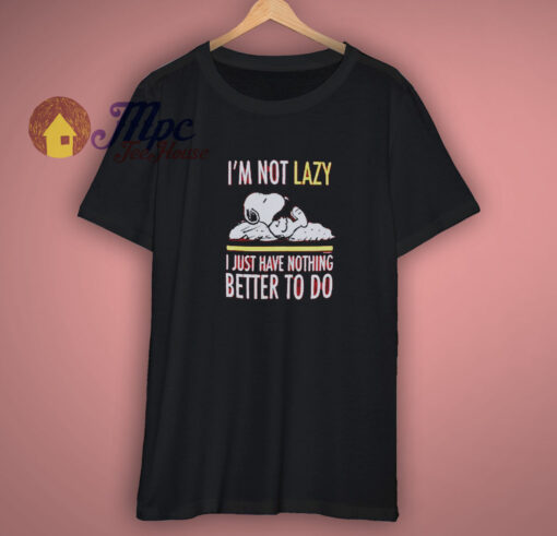 The Peanuts Snoopy Im Not Lazy Shirt