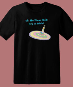 The Places You Will Cry 80s T Shirt Style 1