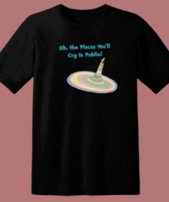 The Places You Will Cry 80s T Shirt Style 1 The Places You Will Cry 80s T Shirt Style 2