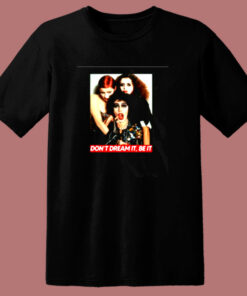 The Rocky Horror Picture Show Don’t Dream It Be It 80s T Shirt