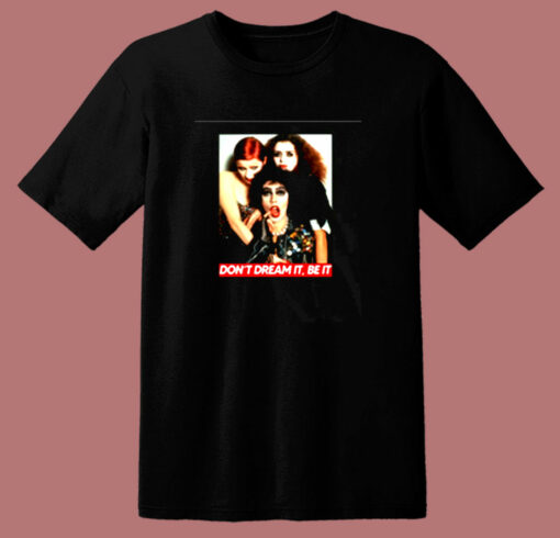 The Rocky Horror Picture Show Don’t Dream It Be It 80s T Shirt