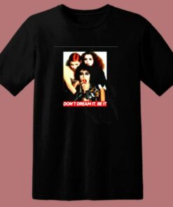 The Rocky Horror Picture Show Don’t Dream It Be It 80s T Shirt