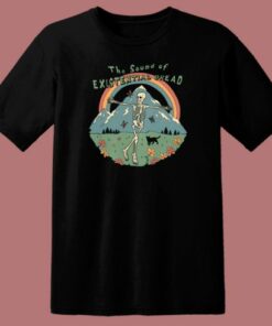 The Sound of Existential Dread T Shirt Style On Sale