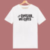 The Swear Wolves T Shirt Style