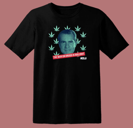 The War On Drugs Is Bullshit T Shirt Style