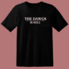 Them Dawgs Is Hell T Shirt Style