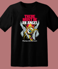 There Must Be An Angel T Shirt Style There Must Be An Angel T Shirt Style