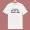 These Are Difficult Times T Shirt Style