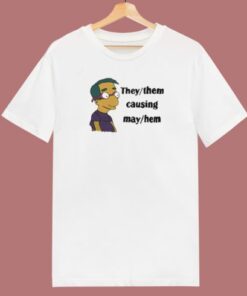They Them Causing May Hem T Shirt Style
