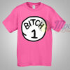 Thing Bitch 1 T Shirt Cute in Pink Shirt