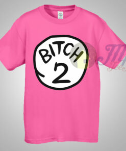 Thing Bitch 2 T Shirt Cute in Pink Shirt Thing Bitch 2 T Shirt Cute in Pink Shirt