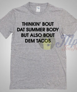 Thinking Bout Tacos Quote TShirt