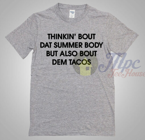 Thinking Bout Tacos Quote TShirt