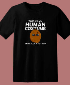 This Is My Human Costume I’m Really A Potato 80s T Shirt This Is My Human Costume I’m Really A Potato 80s T Shirt