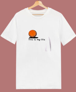 This Is My Life Basketballer 80s T Shirt This Is My Life Basketballer 80s T Shirt