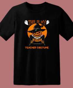This Is My Scary Teacher Costume Halloween T Shirt Style This Is My Scary Teacher Costume Halloween T Shirt Style