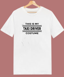 This Is My Taxi Driver Costume 80s T Shirt This Is My Taxi Driver Costume 80s T Shirt