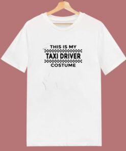 This Is My Taxi Driver Costume 80s T Shirt