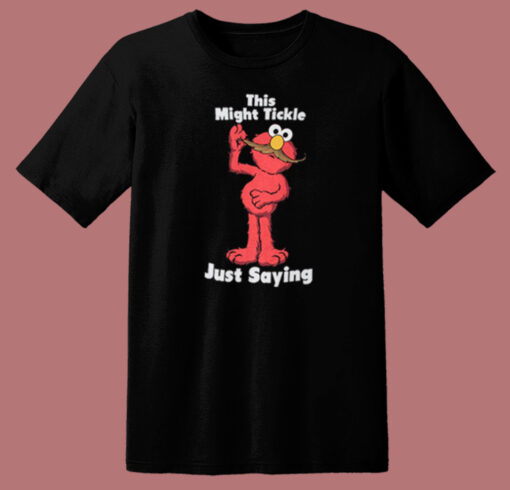 This Might Tickle Elmo T Shirt Style