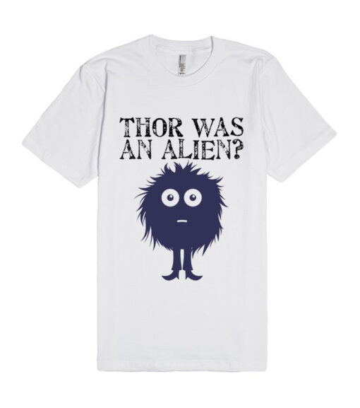 Thor Was An Alien Unisex Premium T shirt Size S,M,L,XL,2XL