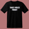 Three Holed Faggot T Shirt Style