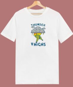 Thunder Thighs 80s T Shirt