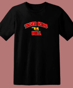 Tiger King Of The Hill Joe Exotic 80s T Shirt Tiger King Of The Hill Joe Exotic 80s T Shirt