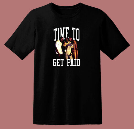 Time To Get Paid 80s T Shirt