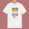 Together Pride Love Has No Labels T Shirt Style