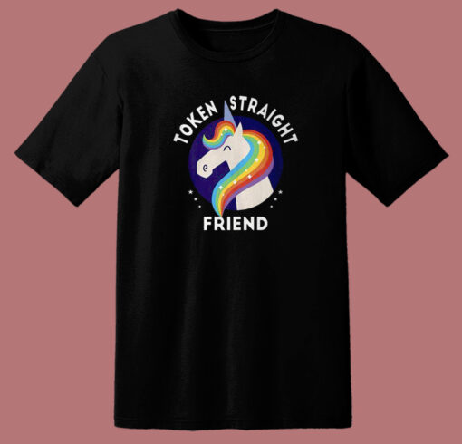 Token Straight Friend Unicorn T Shirt Style