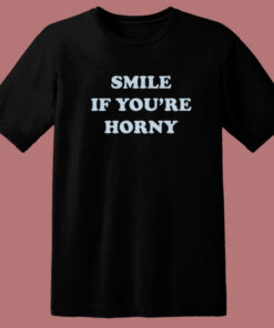 Tommy Smile If Youre Horny T Shirt Style Tommy Smile If Youre Horny T Shirt Style