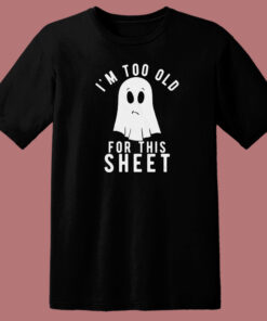 Too Old For This 80s T Shirt Too Old For This 80s T Shirt