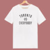Toronto vs Everybody T Shirt Style