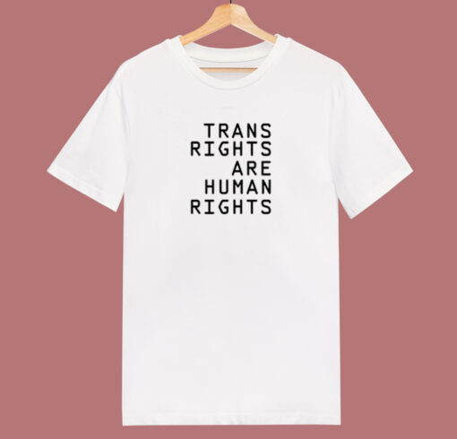 Trans Rights Are Human Rights T Shirt Style